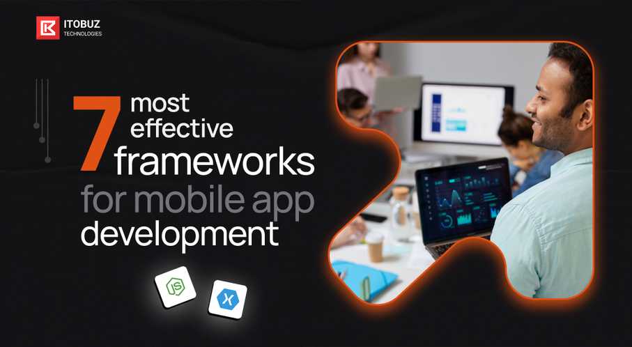 Mobile App Development Frameworks to use in 2025